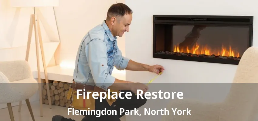Fireplace Restore Flemingdon Park, North York - ON