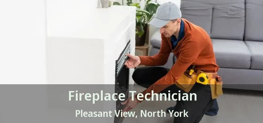 Fireplace Technician Pleasant View, North York - ON Fireplace Technician Pleasant View, North York - ON