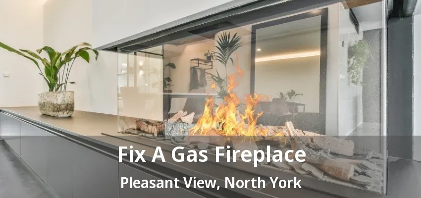 Fix A Gas Fireplace Pleasant View, North York - ON