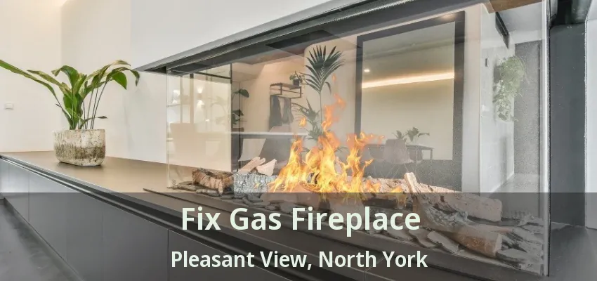 Fix Gas Fireplace Pleasant View, North York - ON Fix Gas Fireplace Pleasant View, North York - ON
