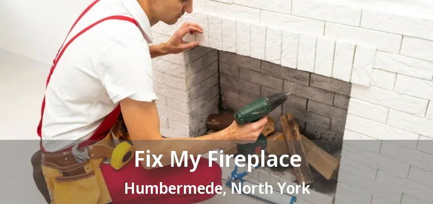 Fix My Fireplace Humbermede, North York - ON Fix My Fireplace Humbermede, North York - ON