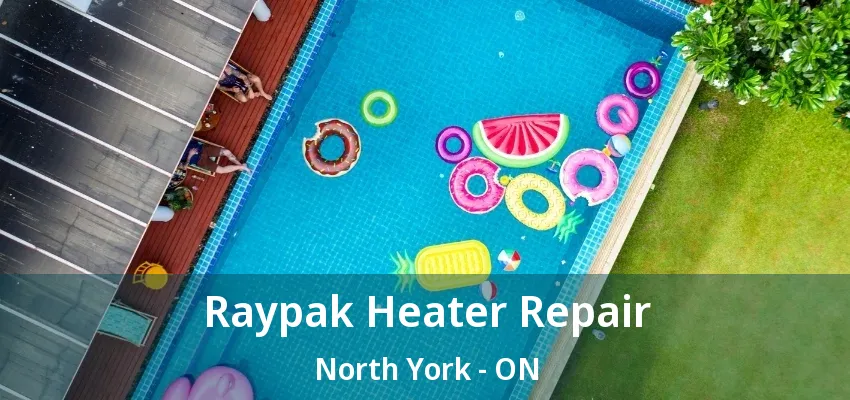 Raypak Heater Repair North York - ON