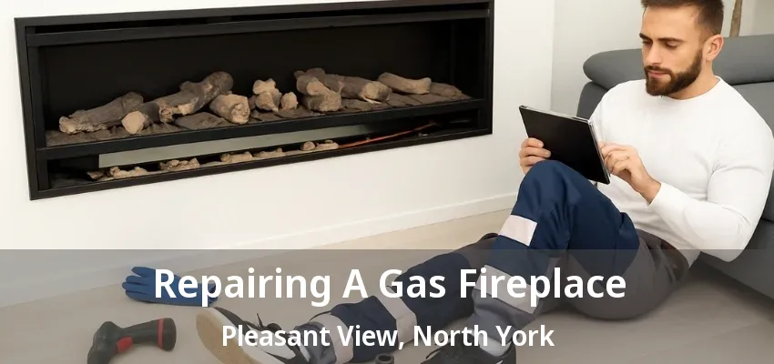 Repairing A Gas Fireplace Pleasant View, North York - ON Repairing A Gas Fireplace Pleasant View, North York - ON