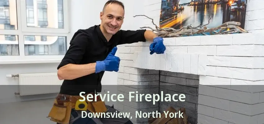 Service Fireplace Downsview, North York - ON Service Fireplace Downsview, North York - ON