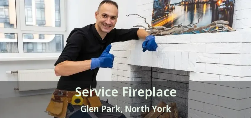 Service Fireplace Glen Park, North York - ON Service Fireplace Glen Park, North York - ON