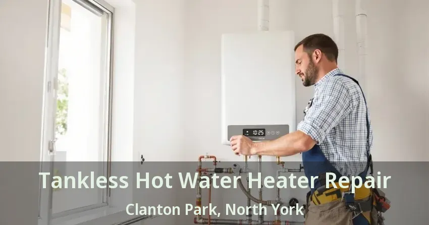 Tankless Hot Water Heater Repair Clanton Park, North York - ON Tankless Hot Water Heater Repair Clanton Park, North York - ON