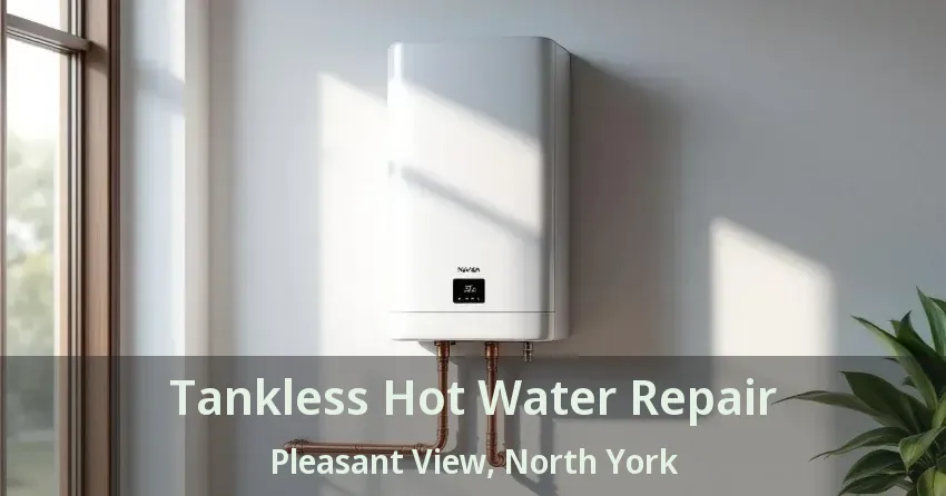 Tankless Hot Water Repair Pleasant View, North York - ON Tankless Hot Water Repair Pleasant View, North York - ON
