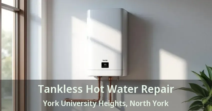 Tankless Hot Water Repair York University Heights, North York - ON Tankless Hot Water Repair York University Heights, North York - ON
