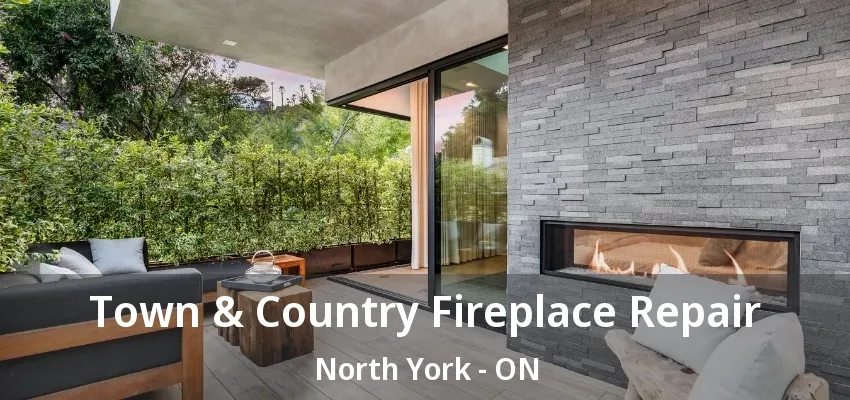 Town & Country Fireplace Repair North York - ON